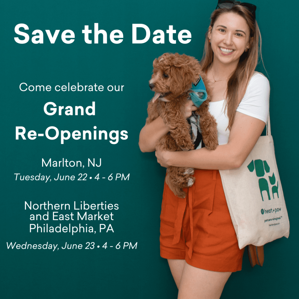 Come celebrate our Grand Reopenings at Heart + Paw Marlton on Tuesday, June 22 from 4-6 PM and Heart + Paw East Market and Heart + Paw Northern Liberties on Wednesday, June 23 from 4-6 PM
